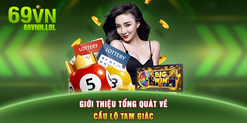 Giới thiệu tổng quát về cầu lô tam giác