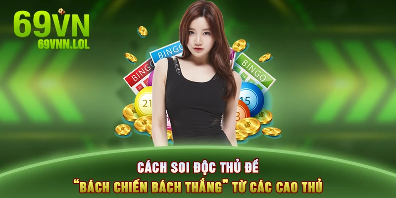 Cách soi độc thủ đề “bách chiến bách thắng” từ các cao thủ