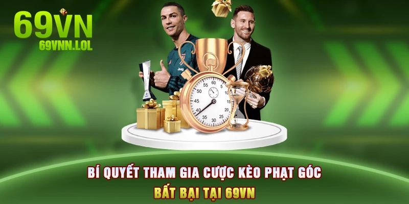 Bí quyết tham gia cược kèo phạt góc bất bại tại 69VN