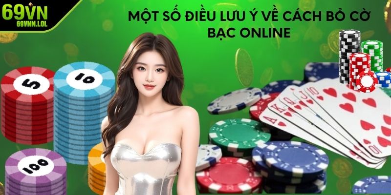 Một số điều lưu ý về cách bỏ cờ bạc online