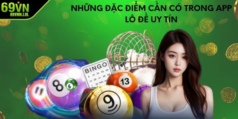 Những đặc điểm cần có trong app lô đề uy tín