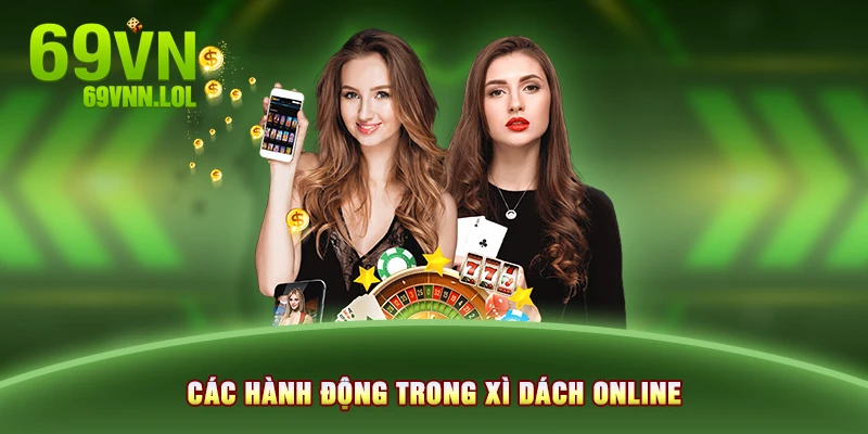 Các hành động trong Xì dách online